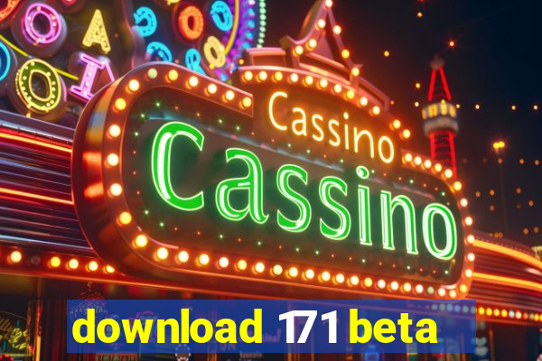 download 171 beta